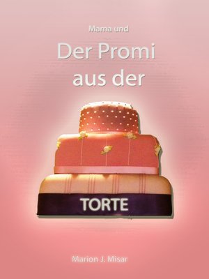 cover image of Mama und Der Promi aus der Torte
